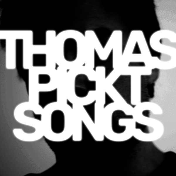 Thomas Pickt Songs